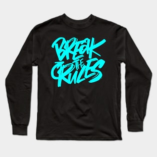 Break The Rules Long Sleeve T-Shirt